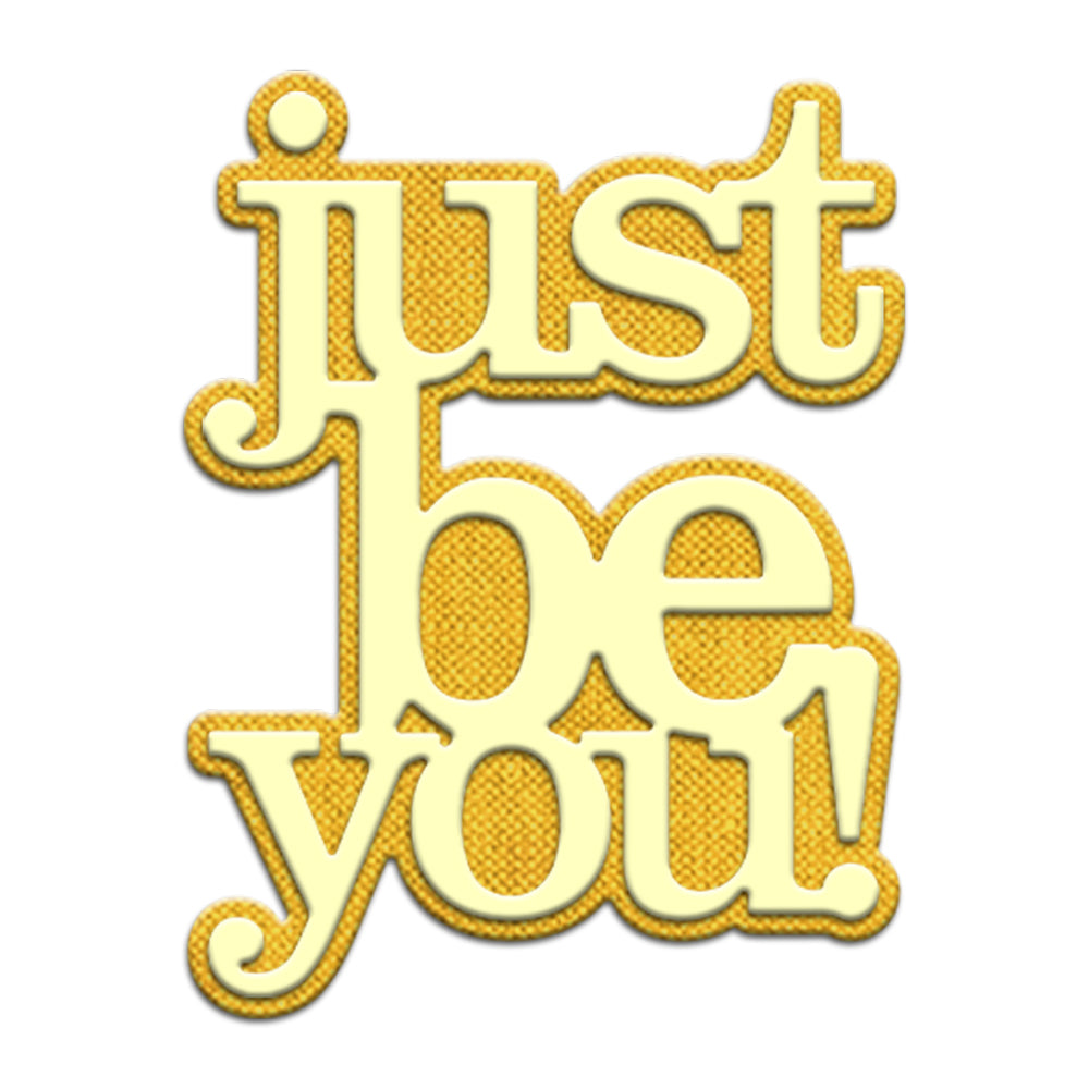 "Just Be You" Words Cutting Dies