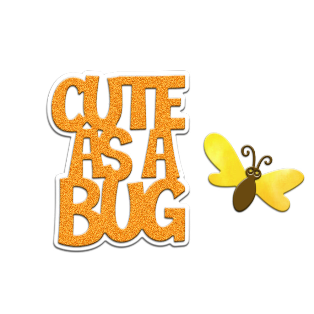 "Cute As A Bug" Phrase Metal Cutting Dies