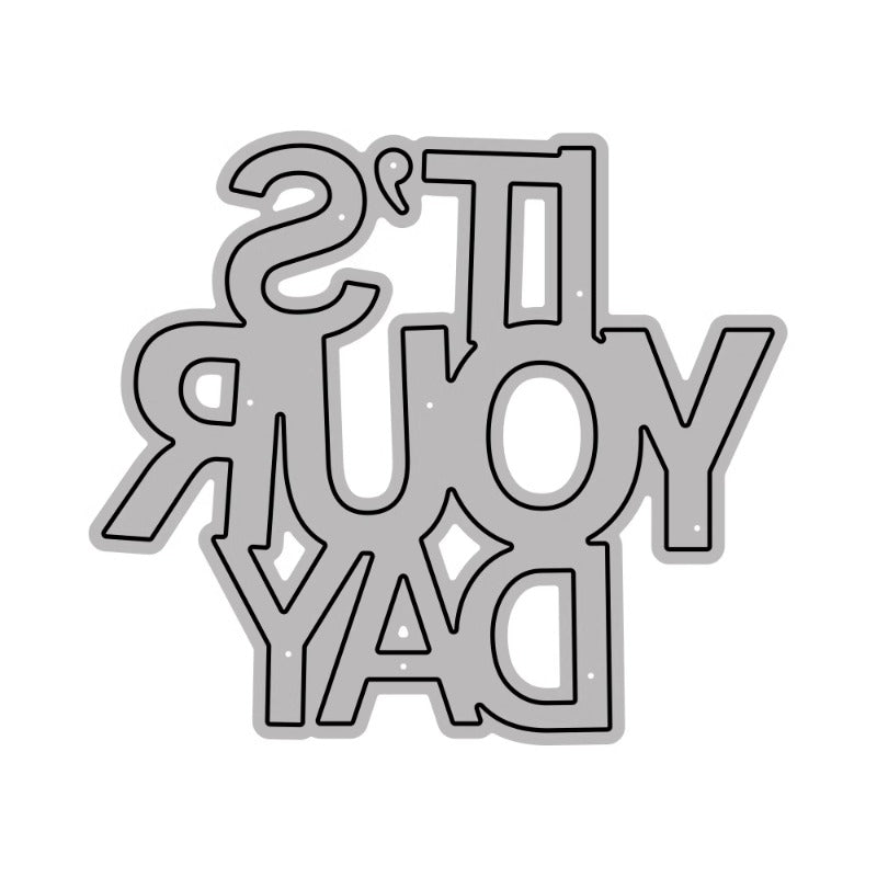 "It's Your Day" Letters Metal Cutting Dies