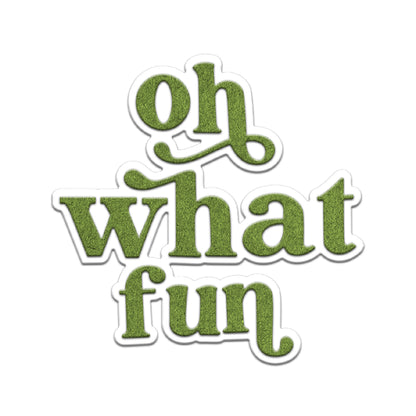 "Oh What Fun" Words Cutting Dies