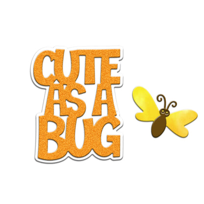 "Cute As A Bug" Phrase Metal Cutting Dies
