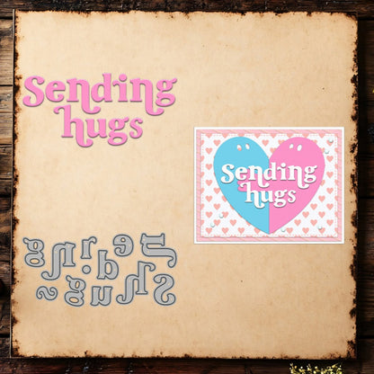 "Sending Hugs" Words Metal Cutting Dies