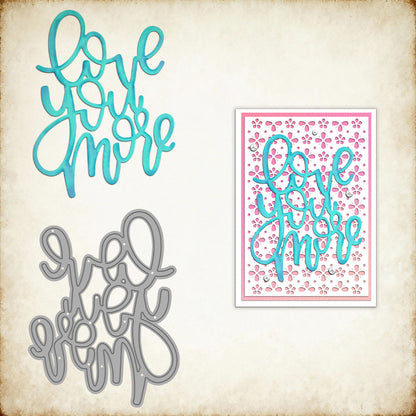 "Love You More" Phrase Metal Cutting Dies