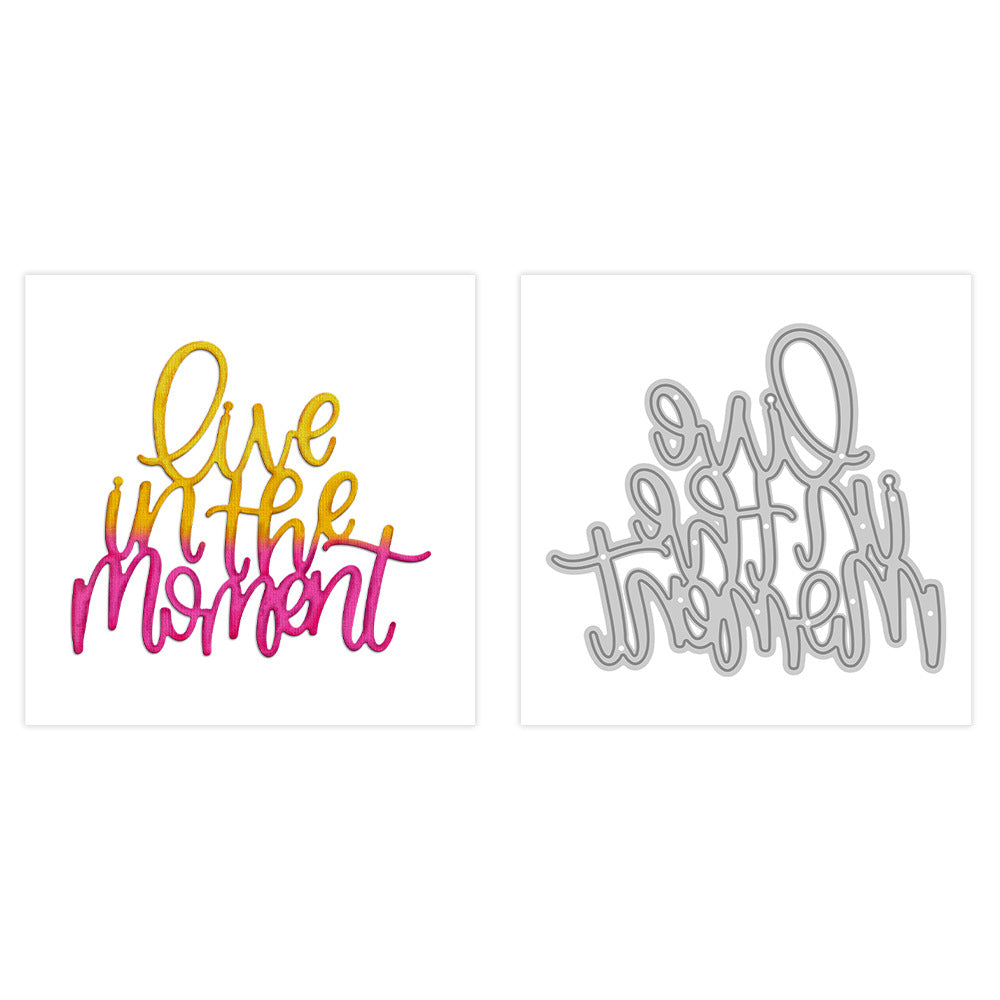 "Live in the Moment" Phrase Metal Cutting Dies