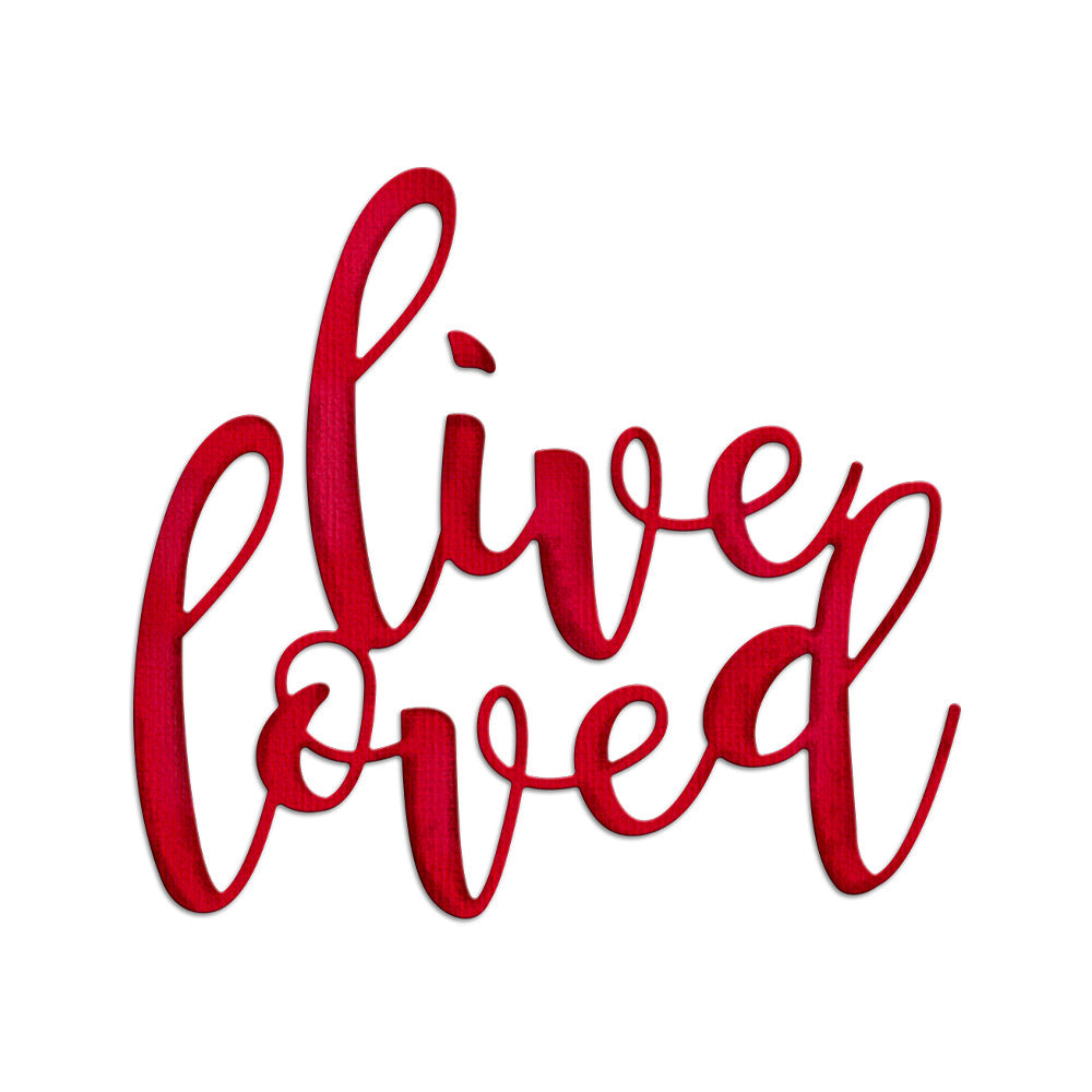 "Live Loved" Words Metal Cutting Dies