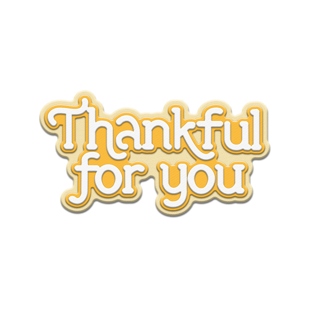 "Thankful For You" Words Metal Cutting Dies