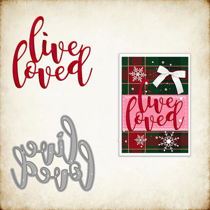 "Live Loved" Words Metal Cutting Dies