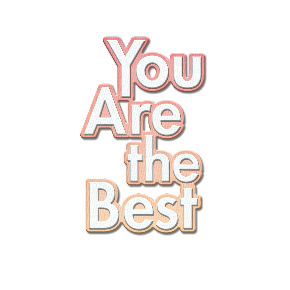 "You Are the Best" Words Metal Cutting Dies