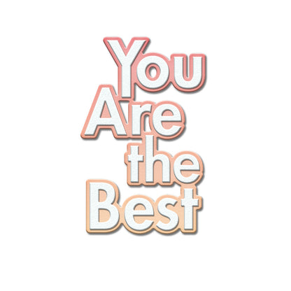 "You Are the Best" Words Metal Cutting Dies
