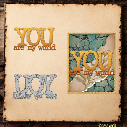 "You Are My World" Phrase Metal Cutting Dies
